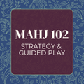 Mahj 102 - Strategy & Guided Play