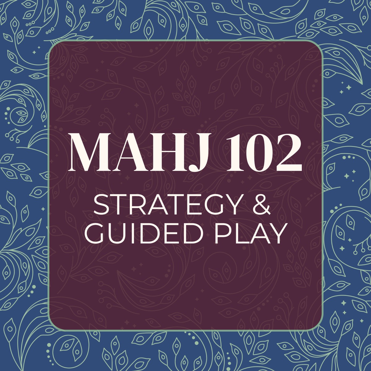 Mahj 102 - Strategy & Guided Play
