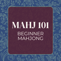 Mahj 101 - Beginner Mahjong Lesson